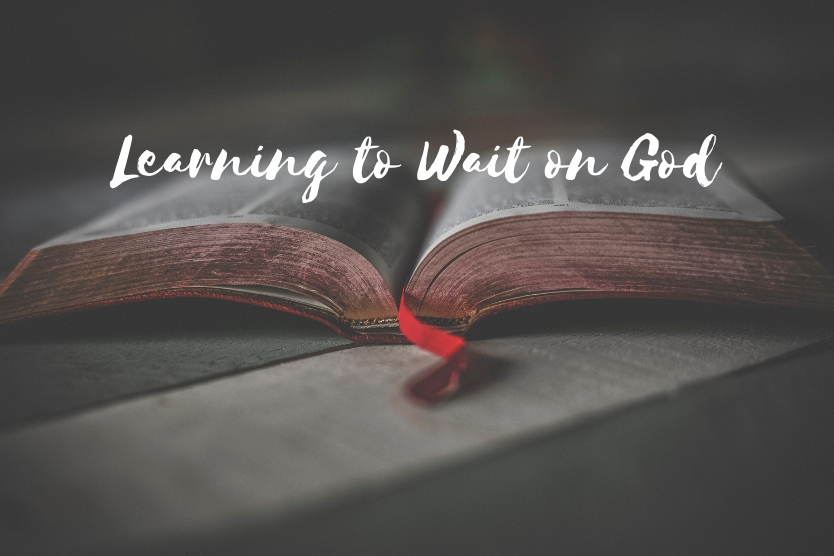 Learning to Wait on God - First Baptist Church Covington, Louisiana